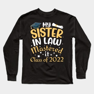 My Sister In Law Mastered It Class Of 2022 Senior Student Long Sleeve T-Shirt